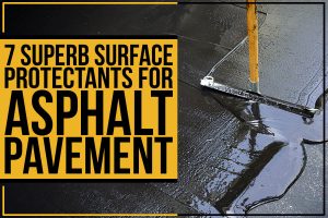 7 Superb Surface Protectants For Asphalt Pavement
